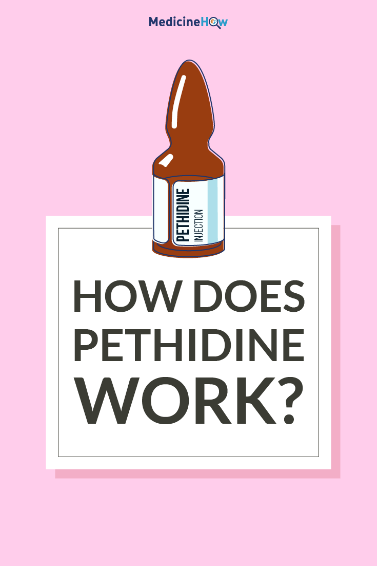How does Pethidine work?