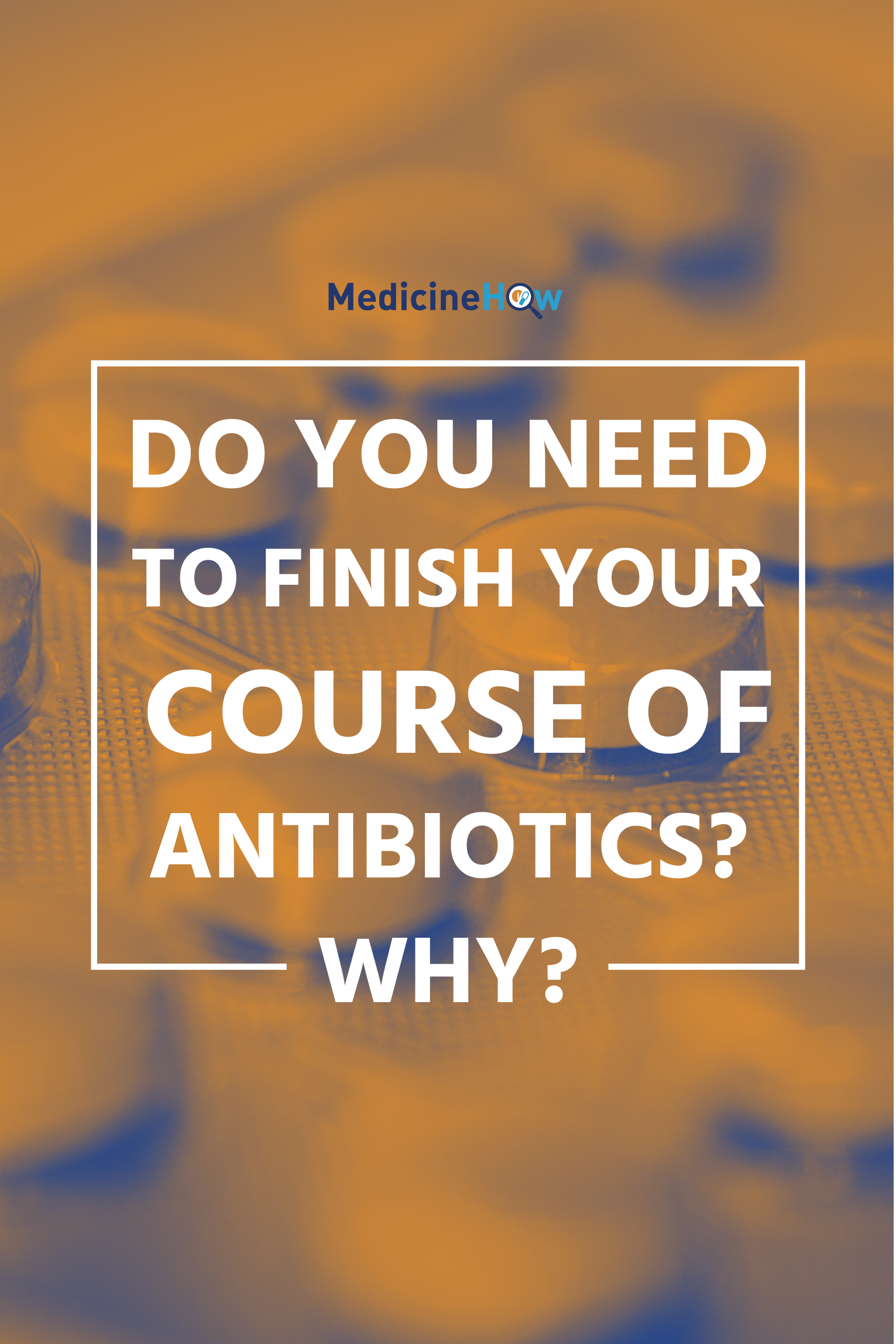 Why you should finish the course of antibiotics | Have you ever wondered just why we are told to finish the course of antibiotics? Turns out there is a valid reason, more than one in fact. Click through to read more about why.