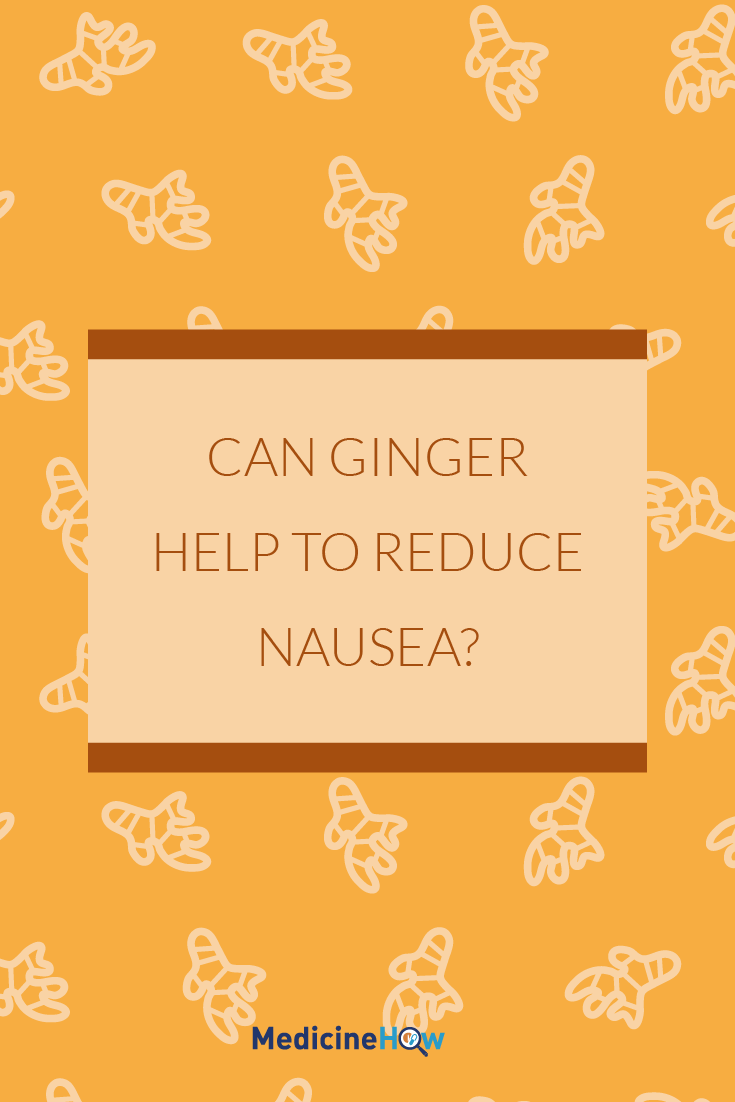 Can Ginger Help to Reduce Nausea?