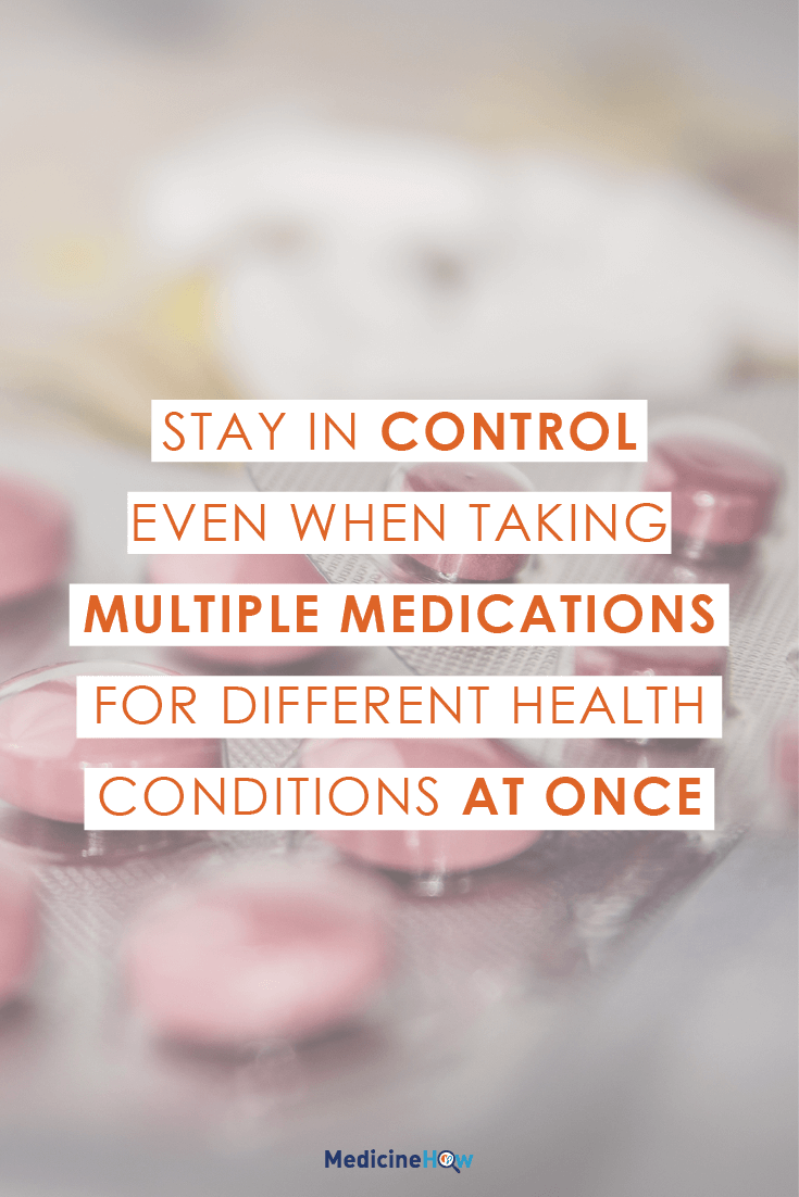 Stay in control even when taking multiple medications for different health conditions at once.