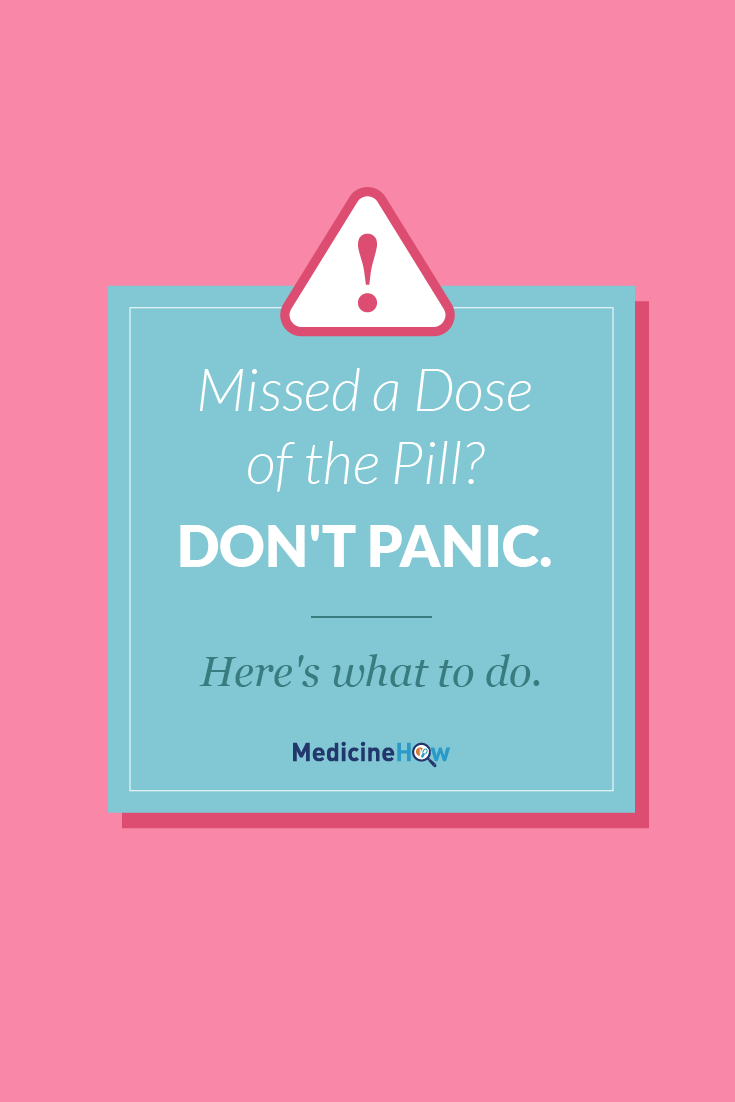 Missed a Dose of the Pill? Don't Panic. Here's what to do.