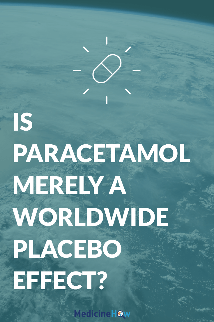 Is Paracetamol merely a Worldwide Placebo Effect?