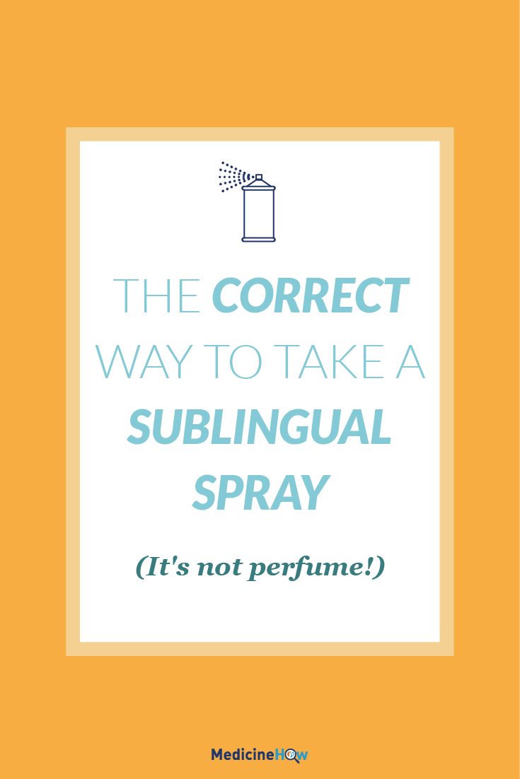 The correct way to take a sublingual spray (It's not perfume!)