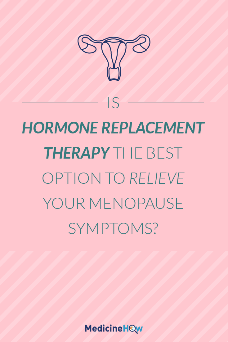 Is hormone replacement therapy the best option to relieve your menopause symptoms?