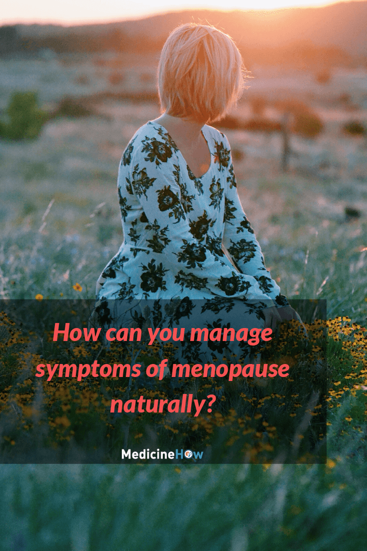 How can you manage symptoms of menopause naturally?