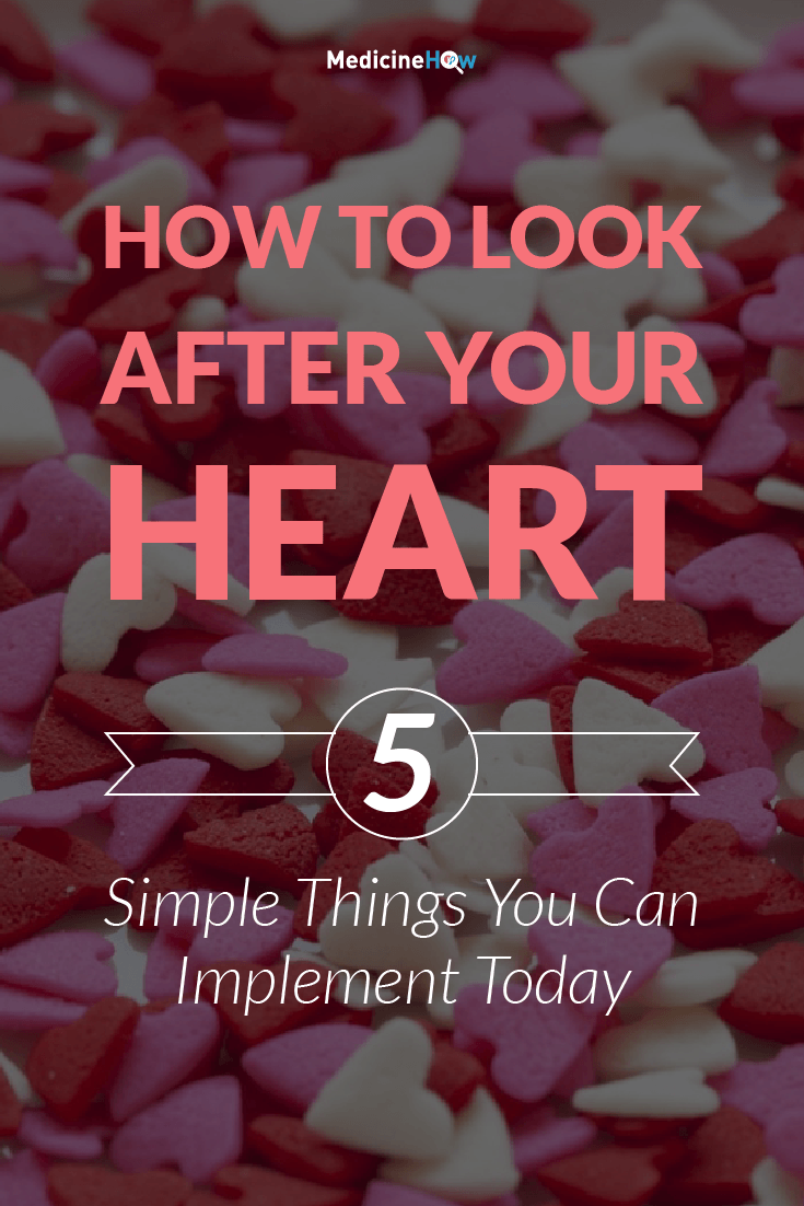 How to Look After Your Heart | 5 Simple Things You Can Implement Today