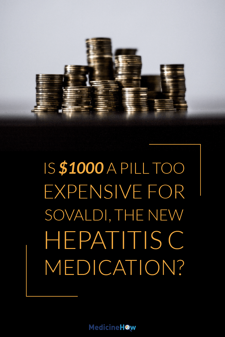 Is $1000 a pill too expensive for Sovaldi, the new Hepatitis C medication?