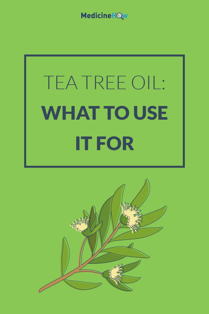Tea Tree Oil: What To Use it For