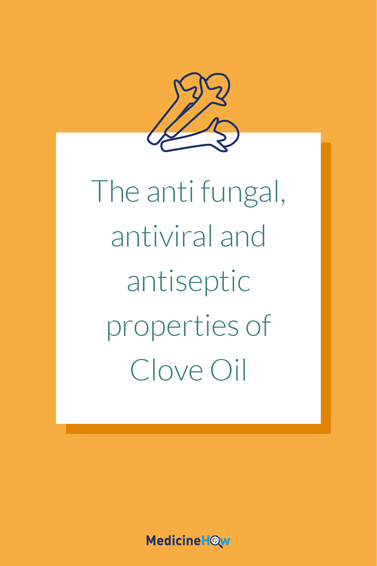 The anti fungal, antiviral and antiseptic properties of Clove Oil