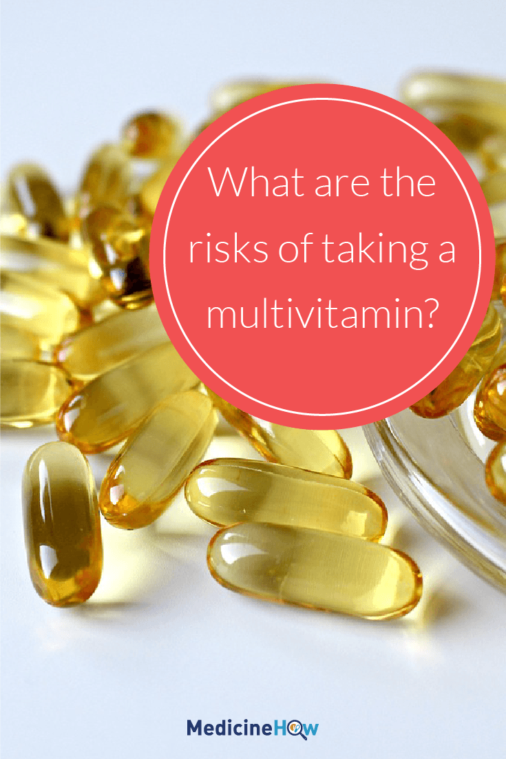 What are the risks of taking a multivitamin?