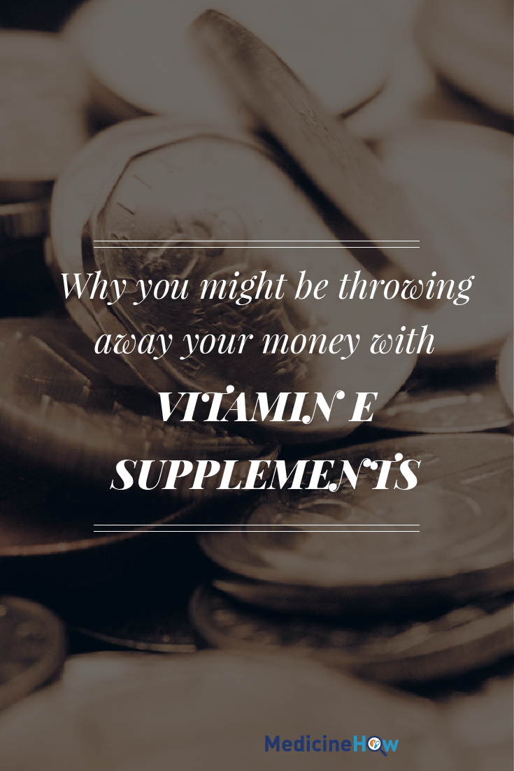 Why you might be throwing away your money with vitamin E supplements