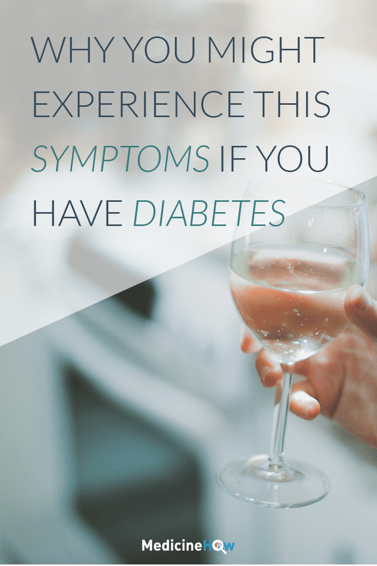Why you might experience this symptoms if you have Diabetes